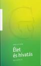 ÉLET ÉS HIVATÁS - SPIRITUÁLIS ÚT