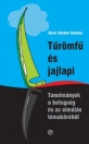 TŰRÖMFŰ ÉS JAJLAPI - TANULMÁNYOK A BETEGSÉG ÉS AZ ELMÚLÁS TÉMAKÖRÉBŐL