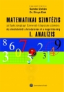 MATEMATIKAI SZINTÉZIS - I. ANALÍZIS