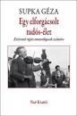 EGY ELFORGÁCSOLT TUDÓS-ÉLET