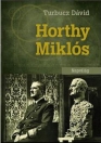 HORTHY MIKLÓS - A HADITENGERÉSZTISZT