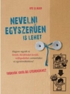 NEVELNI EGYSZERŰEN IS LEHET
