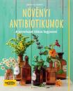 NÖVÉNYI ANTIBIOTIKUMOK - A TERMÉSZET TITKOS FEGYVEREI