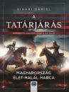 A TATÁRJÁRÁS - MAGYARORSZÁG ÉLET-HALÁL HARCA