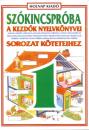 SZÓKINCSPRÓBA 1. A KEZDŐK NYELVKÖNYVEI SOROZAT KÖTETEIHEZ