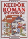 KEZDŐK ROMÁN NYELVKÖNYVE - USBORNE