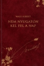 NEM NYUGATON KEL FEL A NAP - WASS ALBERT 40.