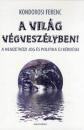 A VILÁG VÉGVESZÉLYBEN!