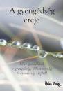 A GYENGÉDSÉG EREJE