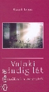 VALAKI MINDIG LÁT - ELBESZÉLÉSEK A SZERETETRŐ
