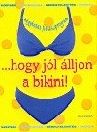 ... HOGY JÓL ÁLLJON A BIKINI!