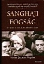SANGHAJI FOGSÁG - UTAZÁS A TÚLÉLÉS REMÉNYÉBEN