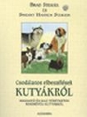 CSODÁLATOS ELBESZÉLÉSEK KUTYÁKRÓL