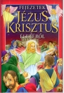 FEJEZETEK JÉZUS KRISZTUS ÉLETÉBŐL