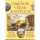 VÁROSOK, VÁRAK, KASTÉLYOK