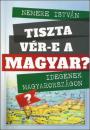 TISZTA VÉR-E A MAGYAR? - IDEGENEK MAGYARORSZÁGON