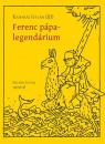 FERENC PÁPA-LEGENDÁRIUMA
