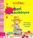 BORI SZAKÁCSKÖNYVE - 70 KÖNNYEN ELKÉSZÍTHETŐ RECEPTTEL