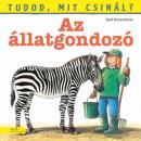TUDOD, MIT CSINÁL ? 7. - AZ ÁLLATGONDOZÓ