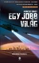 EGY JOBB VILÁG