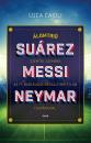 ÁLOMTRIÓ - SUÁREZ, MESSI, NEYMAR