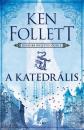 A KATEDRÁLIS - KINGSBRIDGE-TRILÓGIA I.