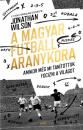 A MAGYAR FUTBALL ARANYKORA