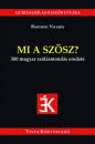 MI A SZÖSZ - 300 MAGYAR SZÓLÁSMONDÁS EREDETE