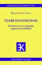 ÚJABB DIVATSZAVAK - 200 ÚJSZERŰ SZÓ ÉS SZÓJELENTÉS MAGYARÁZATA PÉLDÁKKAL