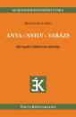 ANYA-NYELV-VARÁZS