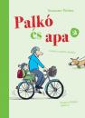 PALKÓ ÉS APA 2 - VONATON, REPÜLŐN, BICIKLIN