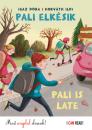 PALI ELKÉSIK - PALI IS LATE