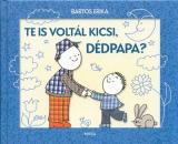 TE IS VOLTÁL KICSI, DÉDPAPA?