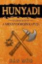 HUNYADI - A MENNYDÖRGÉS KAPUJA - ÖTÖDIK KÖNYV