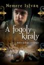 A FOGOLY KIRÁLY - ZÁDOR-TRILÓGIA 3. KÖNYV