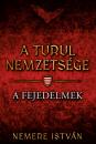 A TURUL NEMZETSÉGE - A FEJEDELMEK