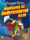 MINIEGEREK AZ ÓRIÁSPATKÁNYOK ELLEN