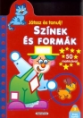 JÁTSSZ ÉS TANULJ! SZÍNEK ÉS FORMÁK 50 MATRICÁ