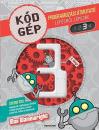 KÓDGÉP 3. - PROGRAMOZÁS LÉPÉSRŐL LÉPÉSRE
