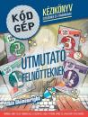 KÓDGÉP KÉZIKÖNYV - ÚTMUTATÓ FELNŐTTEKNEK