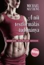 A NŐI TESTFORMÁLÁS TUDOMÁNYA