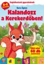 KALANDOZZ A KEREKERDŐBEN! 5-6 ÉV