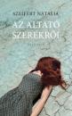 AZ ALTATÓ SZEREKRŐL
