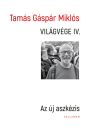 VILÁGVÉGE IV. - AZ ÚJ ASZKÉZIS