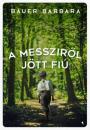 A MESSZIRŐL JÖTT FIÚ