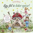 EGY FÉL IS LEHET EGÉSZ - BESZÉLGETŐMESÉK
