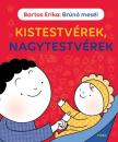 KISTESTVÉREK, NAGYTESTVÉREK - BRÚNÓ MESÉI