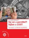 BAJ VAN A GYEREKKEL?!
