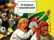 A BRÉMAI MUZSIKUSOK - TÉRBELI MESEKÖNYV