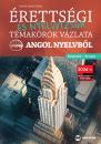 ÉRETTSÉGI ÉS NYELVVIZSGA TÉMAKÖRÖK VÁZLATA ANGOL NYELVBŐL B1 SZINT 2024-TŐL MX-1994